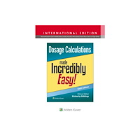 Wolters Kluwer Health Dosage Calculations Made Incredibly Easy! (häftad, eng)