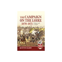Helion & Company The Campaign on the Loire, 1870-1871 (inbunden, eng)