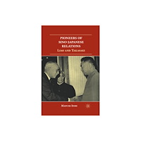 Palgrave macmillan Pioneers of Sino-Japanese Relations (häftad, eng)