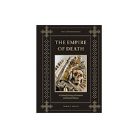 Thames & Hudson Ltd The Empire of Death (inbunden, eng) (Skadad)
