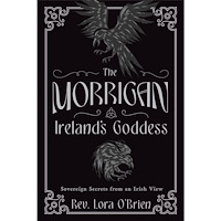 Lora O'Brien The Morrigan, Ireland's Goddess: Sovereign Secrets from an Irish View (häftad, eng)