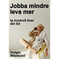 Tipsförlaget Jobba mindre, leva mer : ta kontroll över din tid (häftad)