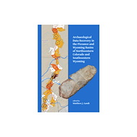 Archaeopress Archaeological Data Recovery in the Piceance and Wyoming Basins of Northwestern Colorado and Southwestern Wyoming (häfta...
