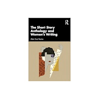Taylor & francis ltd The Short Story Anthology and Women's Writing (häftad, eng)