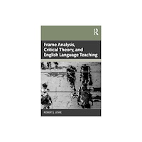 Taylor & francis ltd Frame Analysis, Critical Theory, and English Language Teaching (häftad, eng)