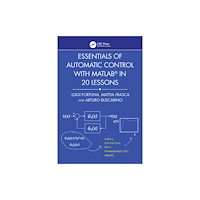 Taylor & francis ltd Essentials of Automatic Control with MATLAB® in 20 Lessons (häftad, eng)