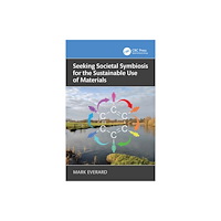 Taylor & francis ltd Seeking Societal Symbiosis for the Sustainable Use of Materials (häftad, eng)