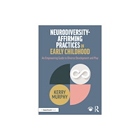 Taylor & francis ltd Neurodiversity-Affirming Practices in Early Childhood (häftad, eng)