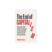 Scribe Publications The End of Capitalism (inbunden, eng)