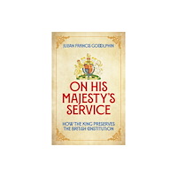 Biteback Publishing On His Majesty's Service (inbunden, eng)
