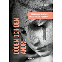 Jakob Wirén Döden och den andre : begravningsplatsen i interreligiös belysning (häftad)