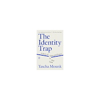 Yascha Mounk The Identity Trap (häftad, eng)