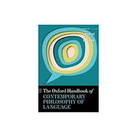 Oxford University Press The Oxford Handbook of Contemporary Philosophy of Language (inbunden, eng)