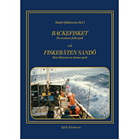 Kjell Jakobsson Backefisket : en svunnen fiskeepok och Fiskebåten Sandö : siste bäraren av denna epok (inbunden)