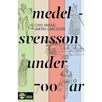 Carl Mikael Wærn-Carlsson Medelsvensson under 700 år (inbunden)