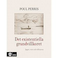 Poul Perris Det existentiella grundvillkoret : jaget, viet och tillvaron (inbunden)