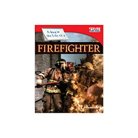 Teacher Created Materials, Inc A Day in the Life of a Firefighter (häftad, eng)