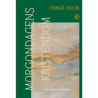 Tomás Halik Morgondagens kristendom : om modet att förändras (bok, danskt band)