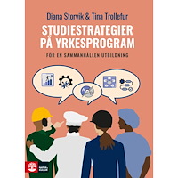 Diana Storvik Studiestrategier på yrkesprogram : för en sammanhållen utbildning (häftad)