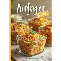 Kristina Söderström Airfryer budget : 70 goda och billiga recept (inbunden)