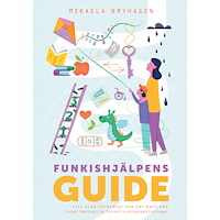 Mikaela Bryhagen Funkishjälpens guide till alla föräldrar som har barn med intellektuella funktionsnedsättningar (häftad)
