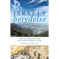 Gerald R. McDermott Israels betydelse : varför kristna behöver tänka annorlunda om folket och landet (häftad)