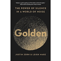 Justin Zorn Golden: The Power of Silence in a World of Noise (häftad, eng)