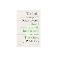 Thames & Hudson Ltd The Indo-Europeans Rediscovered (inbunden, eng)