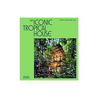 Thames & Hudson Ltd The Iconic Tropical House (inbunden, eng)