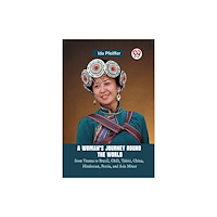 Double 9 Books LLP A Woman's Journey Round the Worldfrom Vienna to Brazil, Chili, Tahiti, China, Hindostan, Persia, and Asia Minor (Edition...