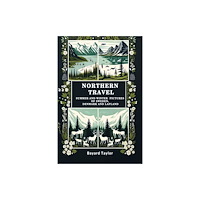 Double 9 Books LLP Northern TravelSummer and Winter Pictures of Sweden, Denmark and Lapland (Edition2024) (häftad, eng)