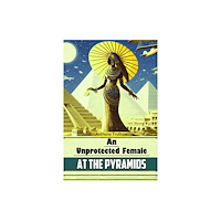 Double 9 Books LLP An Unprotected Female at the Pyramids (Edition2024) (häftad, eng)