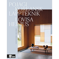 Lovisa Heinius Pojagi : koreansk lappteknik (inbunden)