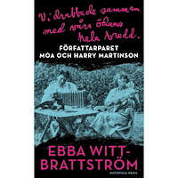 Ebba Witt-Brattström Vi drabbade samman med våra ödens hela bredd : författarparet Moa och Harry Martinson (pocket)