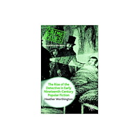 Palgrave USA The Rise of the Detective in Early Nineteenth-Century Popular Fiction (inbunden, eng)