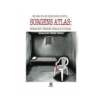 Ramazan Faruk Güzel Sorgens atlas : krossade hopp i fängelser, vissnade liv på vägarna (häftad)