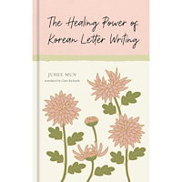 Juhee Mun The Healing Power of Korean Letter Writing (inbunden, eng)