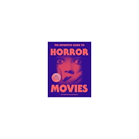 Kim Newman The Definitive Guide to Horror Movies (inbunden, eng)