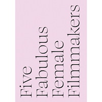 Maria Magnusson Five fabulous female filmmakers : Gunvor Nelson, Lisa Marr, Terra Long, Caroline Monnet, Olga Spiegel (bok, danskt band,...