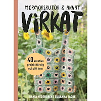 Sania Hedengren Mormorsrutor & annat virkat : 40 kreativa projekt för dig och ditt hem (inbunden)