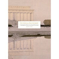 Francis J. Gavin Wonder and Worry : contemporary history in an age of uncertainty (bok, klotband, eng)