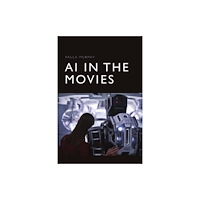 Edinburgh university press AI in the Movies (inbunden, eng)