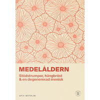 Sofia Westerlind Medelåldern : stödstrumpor, hängbröst & en degenererad menisk (bok, danskt band)