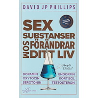 David JP Phillips Sex substanser som förändrar ditt liv : dopamin, oxytocin, serotonin,  kortisol, endorfin, testosteron (pocket)