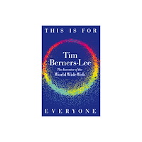 Tim Berners-Lee This is For Everyone (häftad, eng)