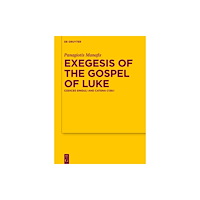 De Gruyter Exegesis of the Gospel of Luke (inbunden, eng)