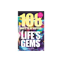 Austin Macauley Publishers 108 Ways to be Happier – AKA Life’s Gems (häftad, eng)