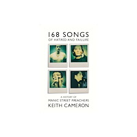 Keith Cameron 168 Songs of Hatred and Failure (häftad, eng)