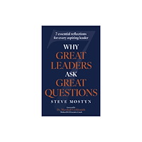 Steve Mostyn Why Great Leaders Ask Great Questions (häftad, eng)