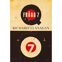Richard Flanagan Fråga 7 (inbunden)
